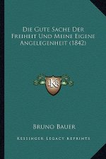 Die Gute Sache Der Freiheit Und Meine Eigene Angelegenheit (1842)