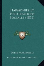 Harmonies Et Perturbations Sociales (1852)