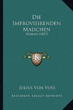 Die Improvisirenden Madchen: Roman (1827)