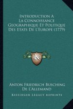 Introduction A La Connoissance Geographique Et Politique Des Etats De L'Europe (1779)