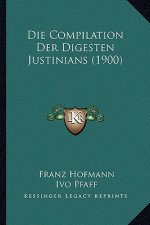 Die Compilation Der Digesten Justinians (1900)