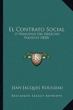El Contrato Social: O Principios Del Derecho Politico (1820)