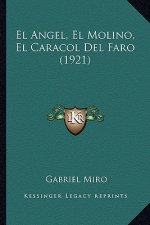 El Angel, El Molino, El Caracol Del Faro (1921)