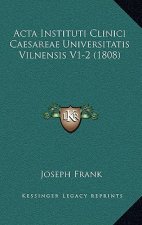 Acta Instituti Clinici Caesareae Universitatis Vilnensis V1-2 (1808)