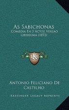 As Sabichonas: Comedia En 5 Actos Versao Liberrima (1872)