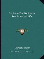 Die Fauna Der Pfahlbauten Der Schweiz (1862)