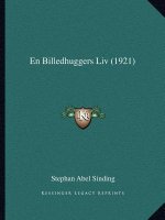 En Billedhuggers Liv (1921)