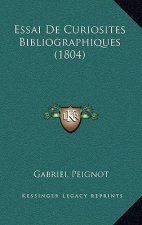 Essai De Curiosites Bibliographiques (1804)