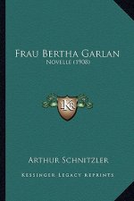 Frau Bertha Garlan: Novelle (1908)