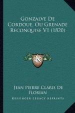 Gonzalve De Cordoue, Ou Grenade Reconquise V1 (1820)