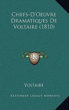 Chefs-D'Oeuvre Dramatiques De Voltaire (1810)