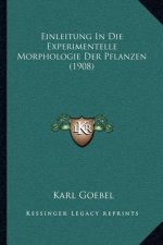 Einleitung In Die Experimentelle Morphologie Der Pflanzen (1908)