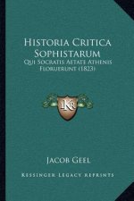 Historia Critica Sophistarum: Qui Socratis Aetate Athenis Floruerunt (1823)