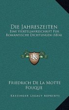 Die Jahreszeiten: Eine Vierteljahrsschrift Fur Romantische Dichtungen (1814)