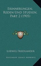 Erinnerungen, Reden Und Studien, Part 2 (1905)