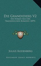 Die Grandidiers V2: Ein Roman Aus Der Franzosischen Kolonie (1879)