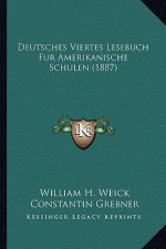 Deutsches Viertes Lesebuch: Fur Amerikanische Schulen (1887)