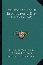 Ethnographische Beschrijving Der Dajaks (1870)