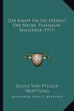 Der Kampf Um Die Freiheit Der Meere, Trafalgar, Skagerrak (1917)