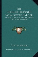Die Uberlieferungen Vom Gotte Balder: Dargestellt Und Vergleichend Untersucht (1920)