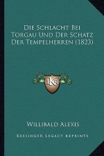 Die Schlacht Bei Torgau Und Der Schatz Der Tempelherren (1823)
