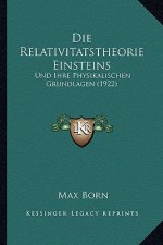 Die Relativitatstheorie Einsteins: Und Ihre Physikalischen Grundlagen (1922)