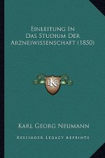 Einleitung In Das Studium Der Arzneiwissenschaft (1850)
