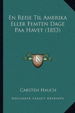 En Reise Til Amerika Eller Femten Dage Paa Havet (1853)