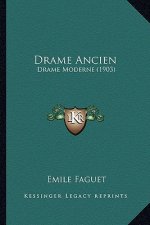 Drame Ancien: Drame Moderne (1903)