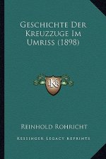 Geschichte Der Kreuzzuge Im Umriss (1898)