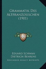 Grammatik Des Altfranzosischen (1901)