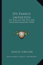 Die Familie Lavenstein: Ein Bild Aus Der Zeit Der Gegenreformation (1894)
