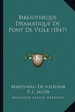 Bibliotheque Dramatique De Pont De Vesle (1847)