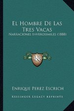 El Hombre De Las Tres Vacas: Narraciones Inverosimiles (1888)