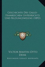 Geschichte Des Gallo-Frankischen Unterrichts Und Bildungswesens (1892)
