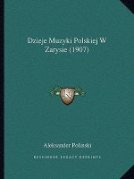 Dzieje Muzyki Polskiej W Zarysie (1907)