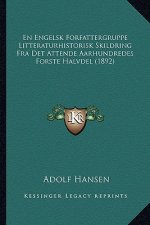 En Engelsk Forfattergruppe Litteraturhistorisk Skildring Fra Det Attende Aarhundredes Forste Halvdel (1892)