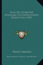 Essai De Geometrie Spherique En Coordonnees Projectives (1907)