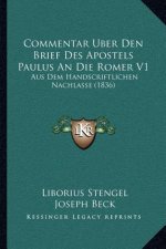 Commentar Uber Den Brief Des Apostels Paulus An Die Romer V1: Aus Dem Handscriftlichen Nachlasse (1836)