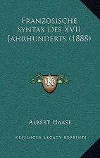 Franzosische Syntax Des XVII Jahrhunderts (1888)