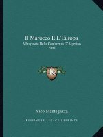 Il Marocco E L'Europa: A Proposito Della Conferenza D'Algesiras (1906)