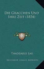 Die Gracchen Und Ihre Zeit (1854)