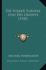 Die Volker Europas Und Des Orients (1920)