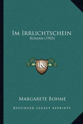 Im Irrlichtschein: Roman (1903)