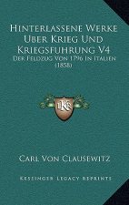 Hinterlassene Werke Uber Krieg Und Kriegsfuhrung V4: Der Feldzug Von 1796 In Italien (1858)