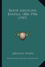 Basne Jaroslava Kvapila, 1886-1906 (1907)
