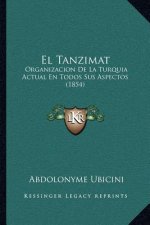 El Tanzimat: Organizacion De La Turquia Actual En Todos Sus Aspectos (1854)
