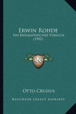 Erwin Rohde: Ein Biographischer Versuch (1902)