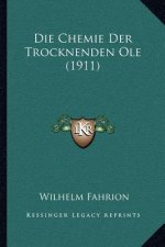 Die Chemie Der Trocknenden Ole (1911)