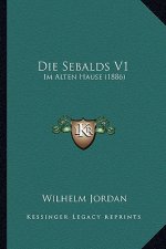 Die Sebalds V1: Im Alten Hause (1886)